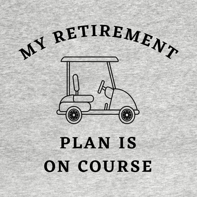 My Retirement Plan Is On Course Funny Golf by Lasso Print